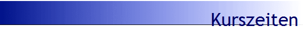 Kurszeiten
